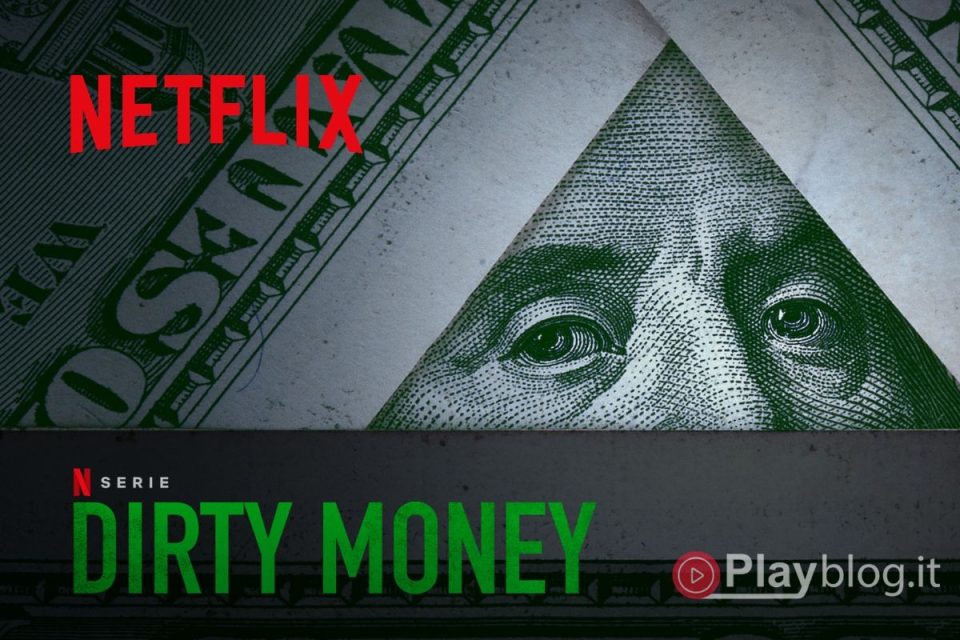 Finalmente arrivata la Stagione 2 di Dirty Money su Netflix
