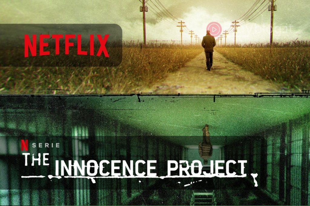 The Innocence Project parte oggi una nuova Miniserie su Netflix
