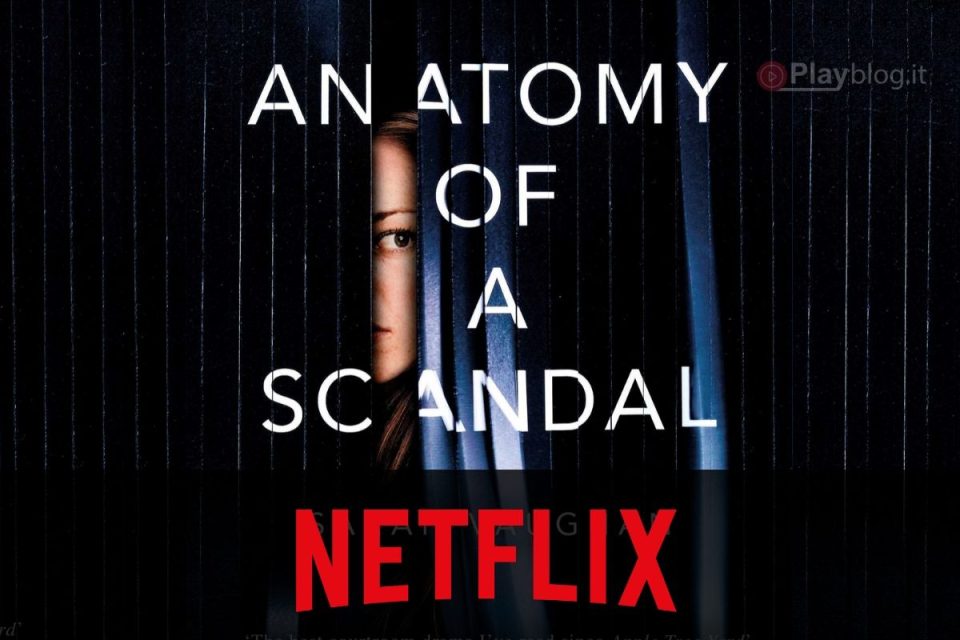 Anatomy of a Scandal, una serie carica di suspense tratta da un bestseller internazionale