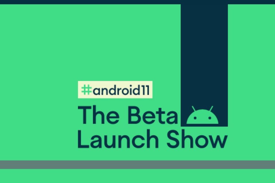 Android 11 The Beta Launch Show il 3 giugno