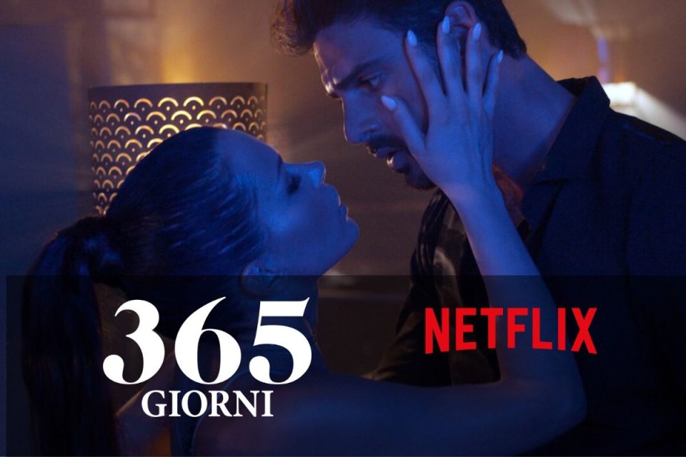 Imperdibile il film 365 giorni disponibile in streaming su Netflix