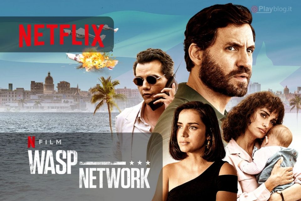 Wasp Network film Netflix basato su una storia vera