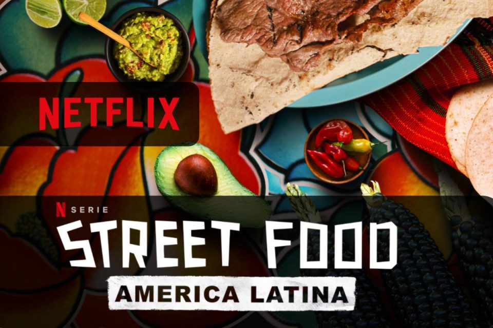 Street Food: America Latina arriva su Netflix