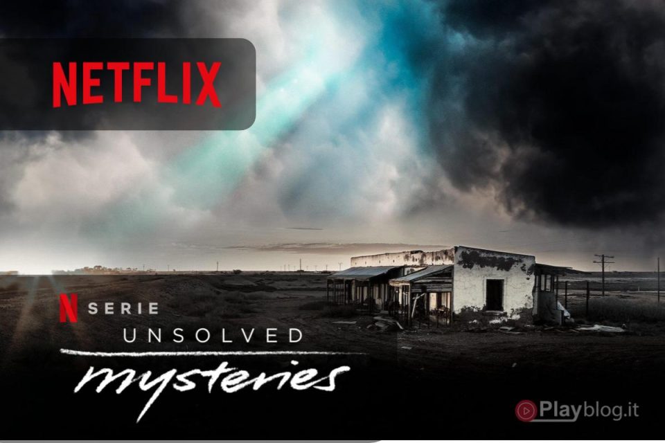 Unsolved Mysteries una docuserie su misteri e incontri paranormali targata Netflix