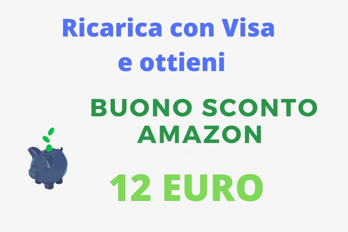 Buono sconto  da 12€ in regalo per chi ricarica 100€ con VISA