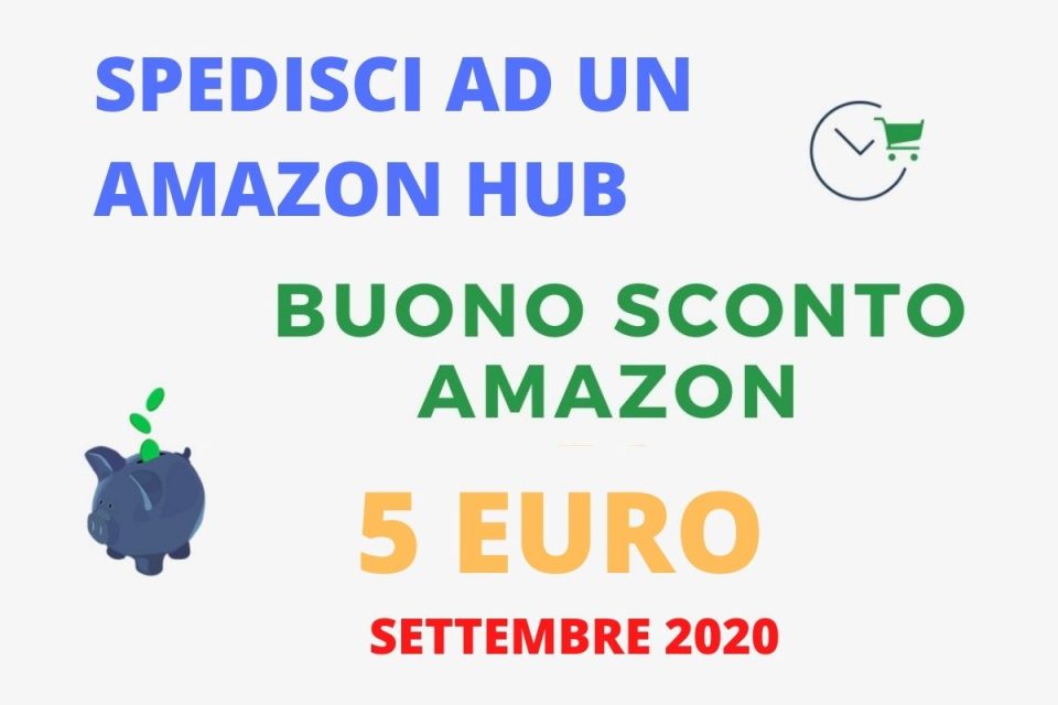 Amazon offre un buono sconto di 5 Euro se spedisci ad un Amazon Hub - settembre 2020