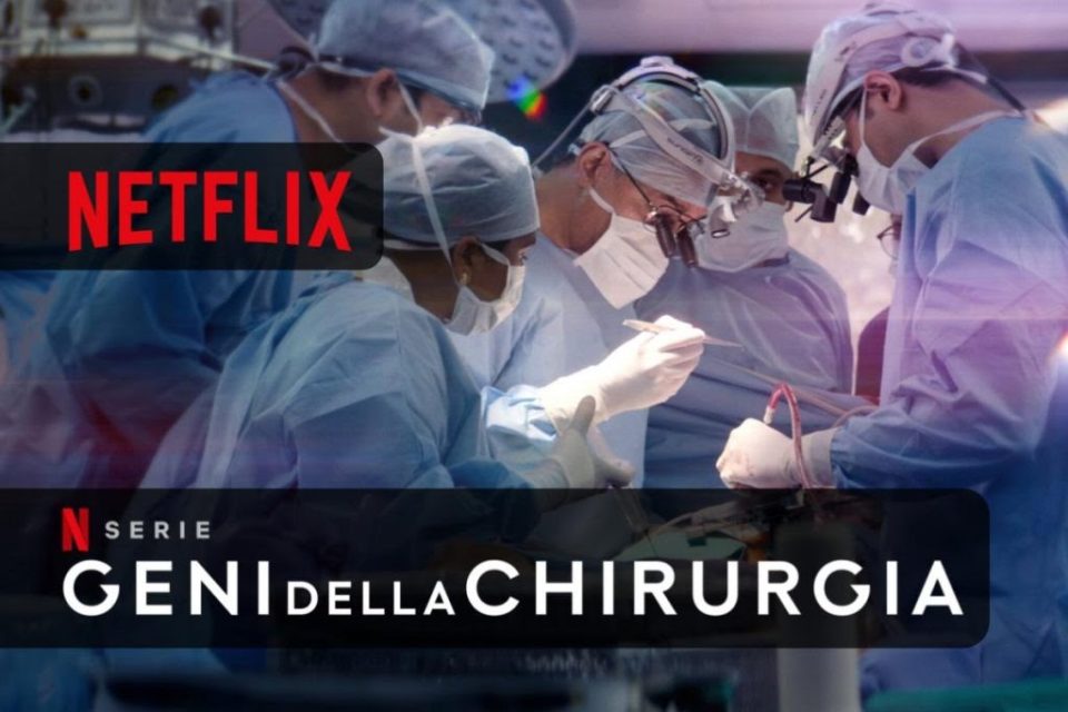 Geni della chirurgia arrivano ora in streaming su Netflix