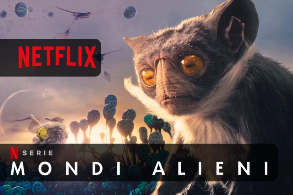 Mondi alieni Netflix un documentario su natura e fantascienza