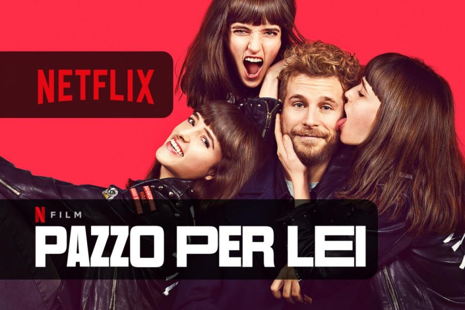 Pazzo per lei su Netflix arriva una nuova commedia romantica
