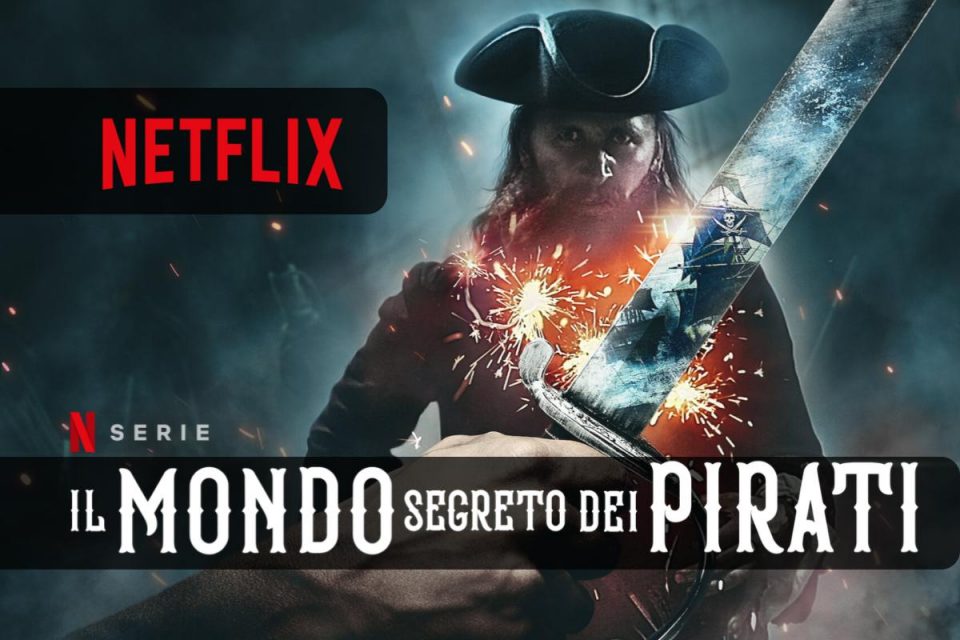 Il mondo segreto dei pirati una nuova docuserie Netflix