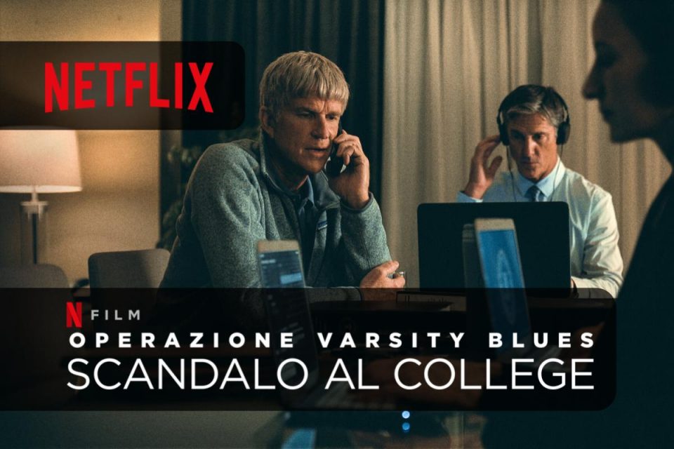 Operazione Varsity Blues: scandalo al college su Netflix arriva un nuovo documentario investigativo