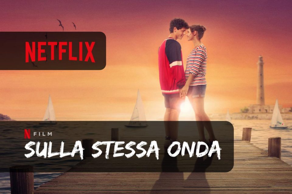 Sulla Stessa Onda: Sara e Lorenzo finiranno insieme? scoprilo su Netflix