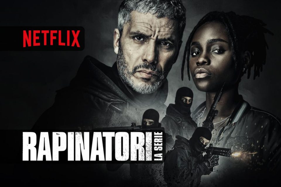 Rapinatori: La serie in streaming solo su Netflix
