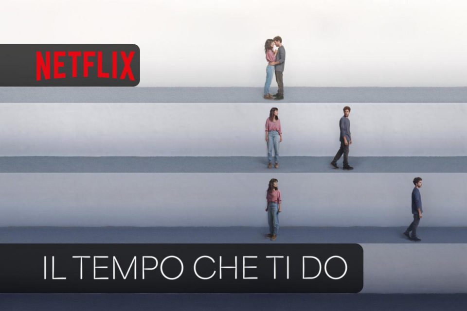La prima Stagione della serie Il tempo che ti do è disponibile su Netflix