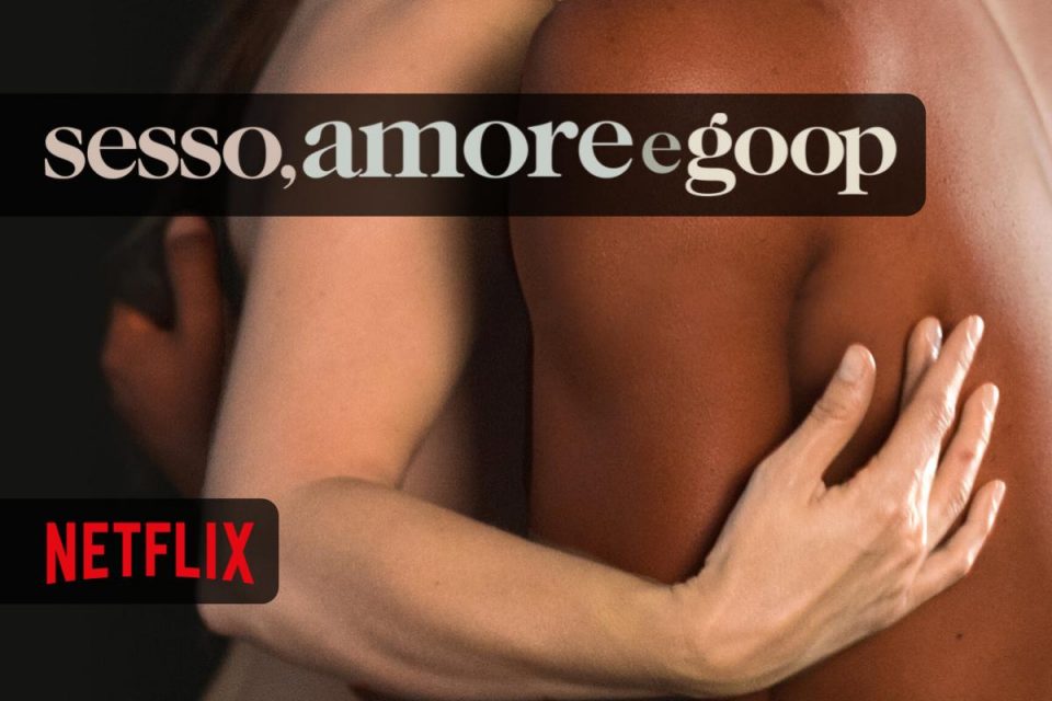 Sesso, amore e goop disponibile la prima stagione del reality su Netflix