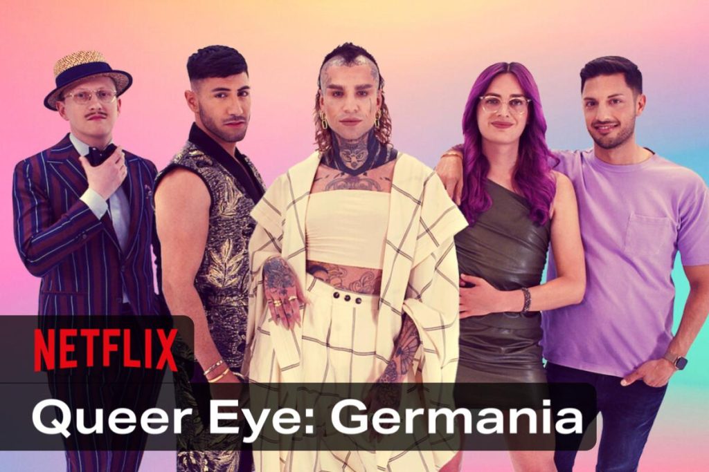 Queer Eye: Germania da non perdere la prima Stagione su Netflix