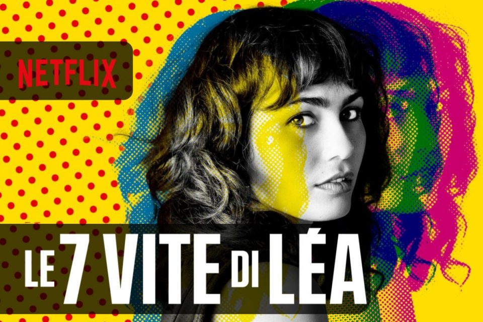 Le 7 vite di Léa la recensione della prima Stagione Netflix