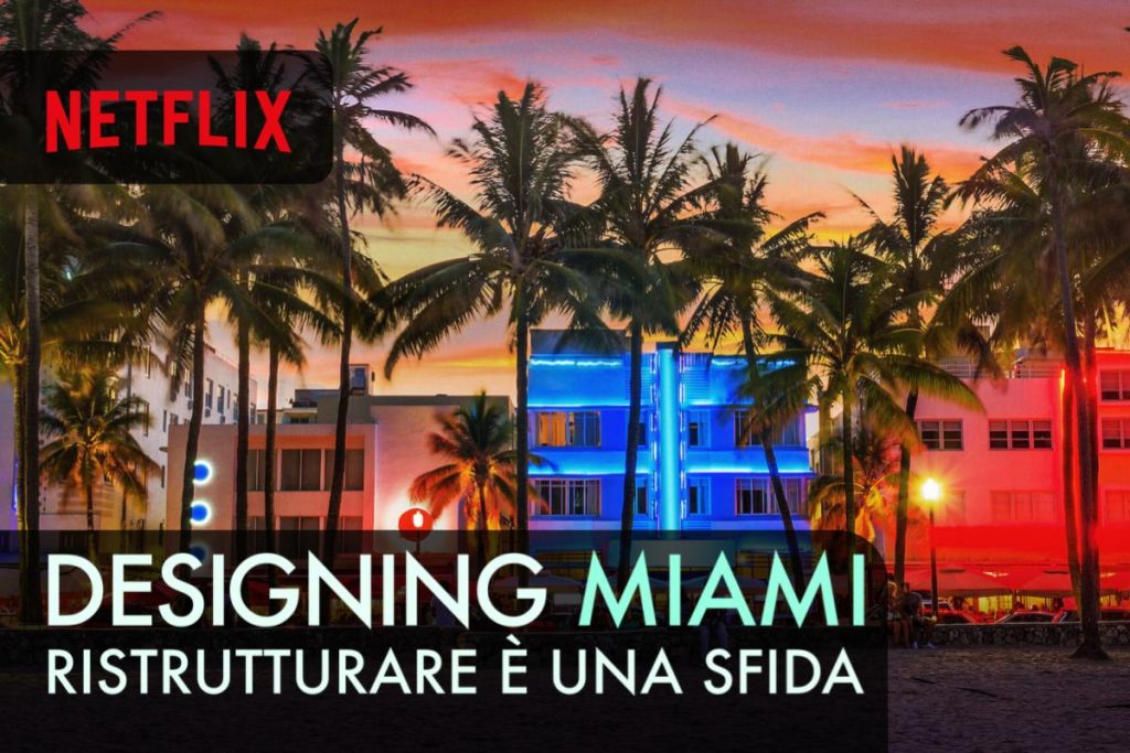 Designing Miami - Ristrutturare è una sfida la serie reality arriva suNetflix