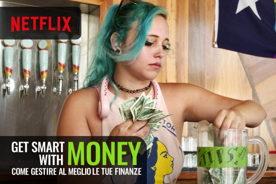 Get Smart With Money: come gestire al meglio le tue finanze documentario Netflix