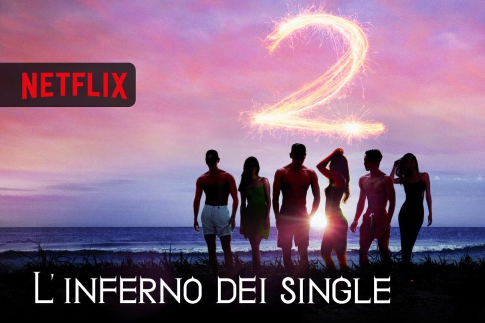 L'inferno dei single la Stagione 2 arriva in streaming su Netflix