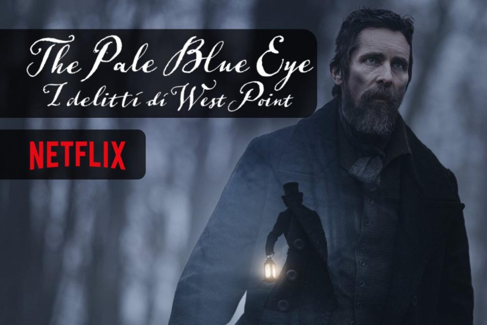The Pale Blue Eye - I delitti di West Point un nuovo Film da oggi solo su Netflix