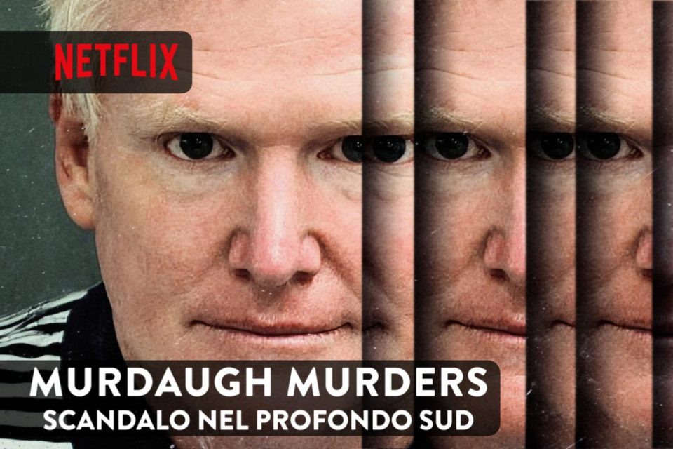 Murdaugh Murders: scandalo nel profondo Sud disponibile da oggi la miniserie Netflix
