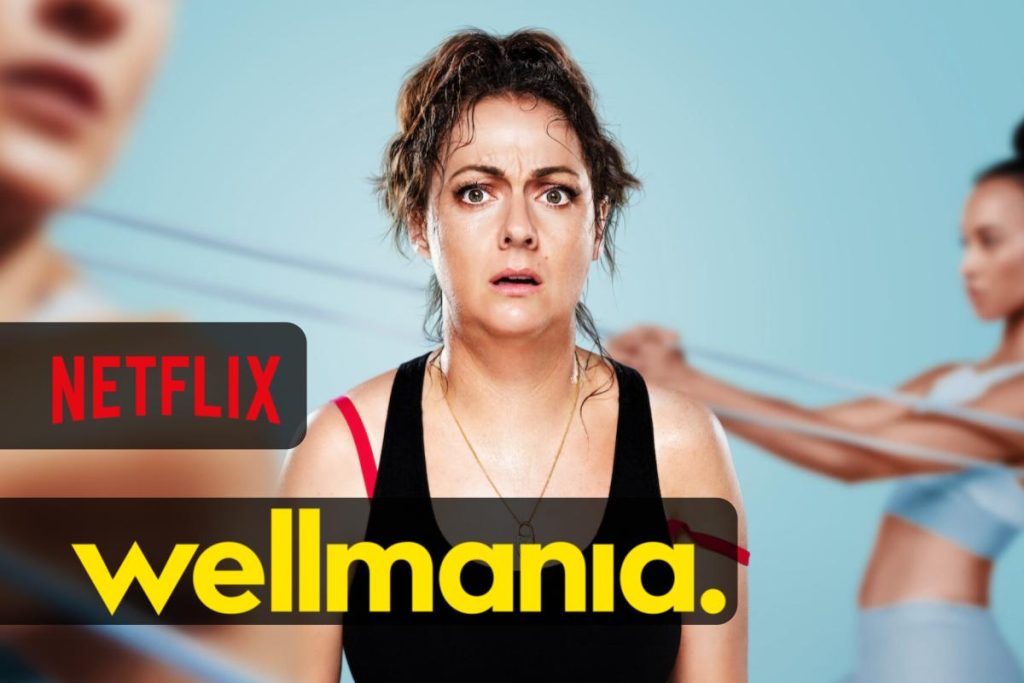Wellmania la serie tv commedia di Netflix smaliziata e spregiudicata