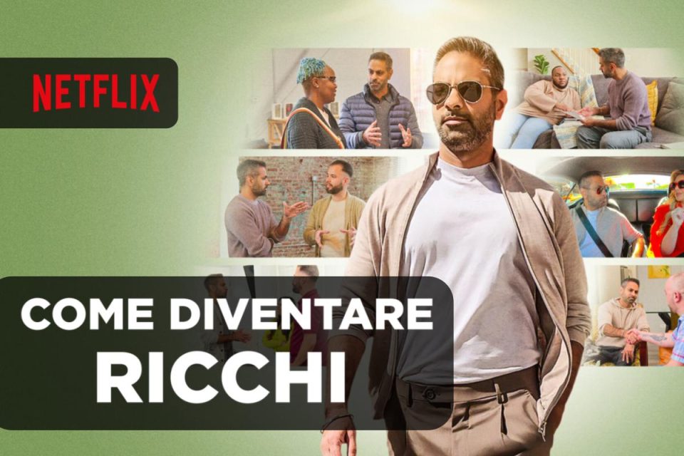 Come diventare ricchi La prima Stagione è disponibile su Netflix