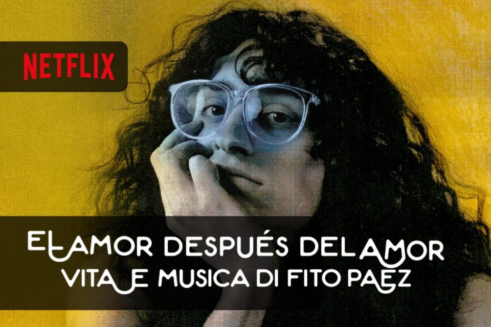 El amor después del amor: vita e musica di Fito Páez disponibile in streaming su Netflix