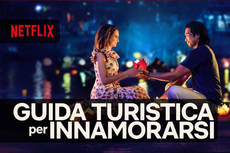 Guida turistica per innamorarsi una commedia romantica su Netflix