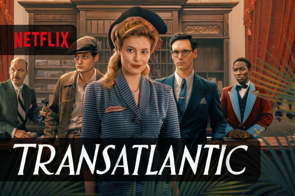 Transatlantic la Miniserie da non perdere in streaming su Netflix