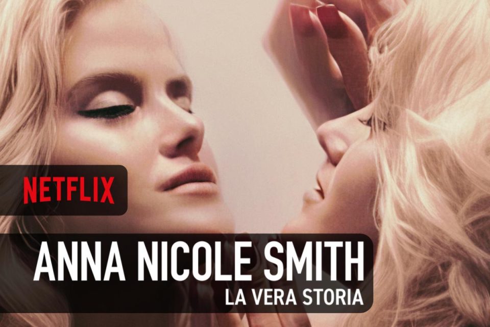 Anna Nicole Smith: la vera storia un docufilm Netflix svela nuovi dettagli sulla vita della bionda esplosiva