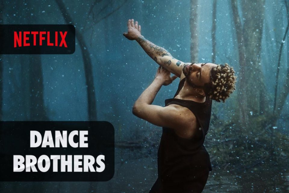 Dance Brothers la serie drammatica e commovente ideata da Max Malka per Netflix