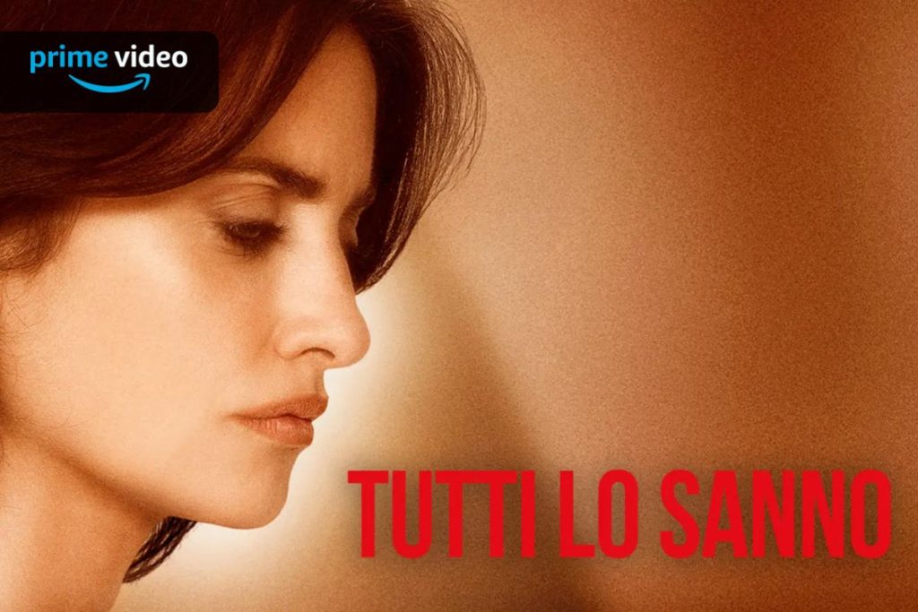 tutti lo sanno film amazon prime video