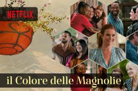Il colore delle magnolie la Stagione 3 è disponibile su Netflix