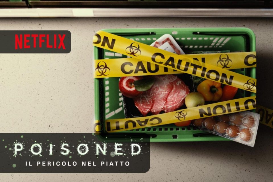 Poisoned: il pericolo nel piatto un docufilm investigativo da vedere su Netflix