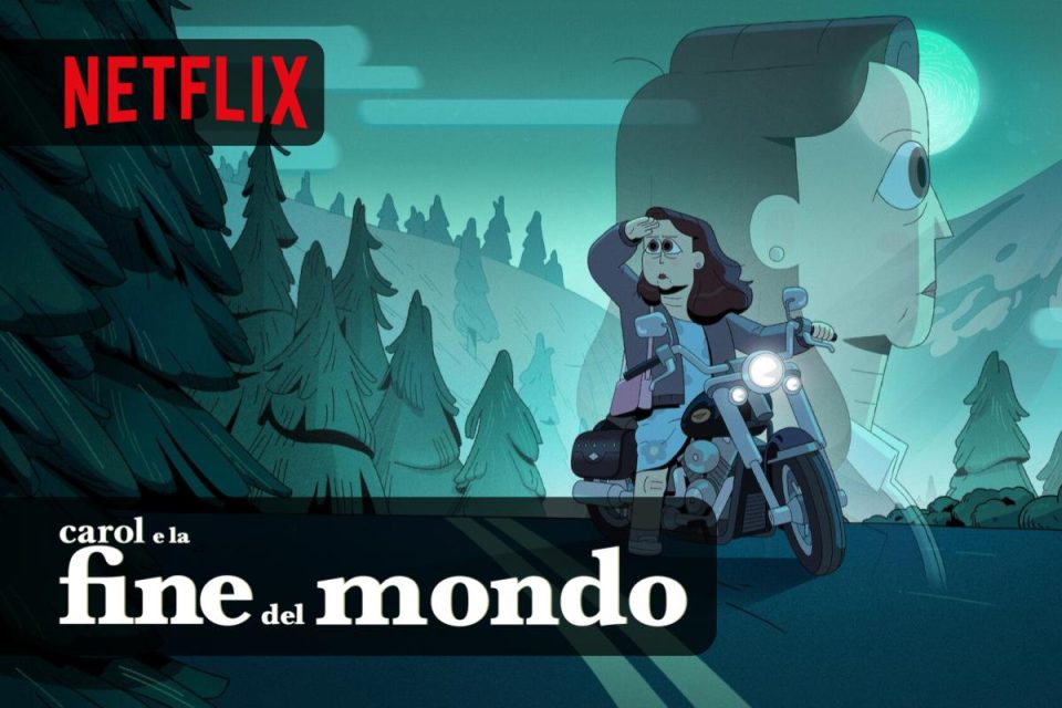 Carol e la fine del mondo non perderti la miniserie animata in streaming su Netflix