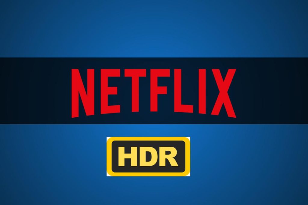 Tutto lo streaming video HDR di Netflix è ora ottimizzato dinamicamente