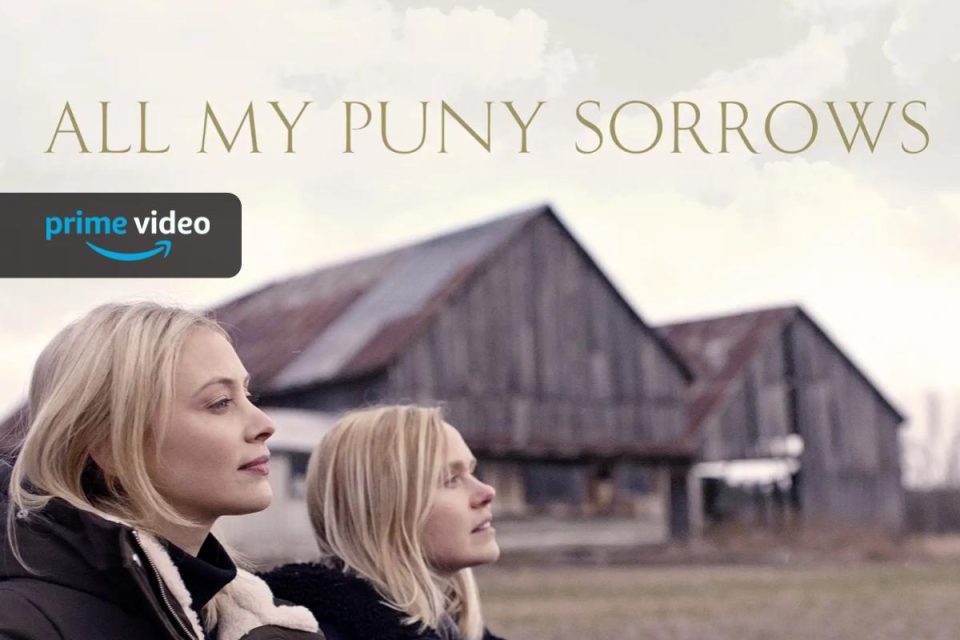 all my puny sorrows amazon prime video film