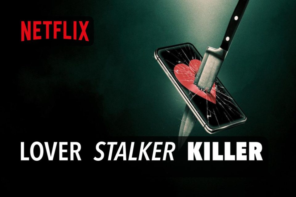Lover, Stalker, Killer - Film Netflix