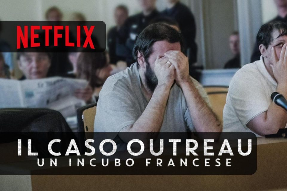 Il caso Outreau: un incubo francese l'imperdibile miniserie Netflix