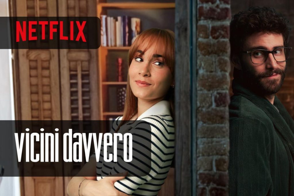 vicini davvero film netflix