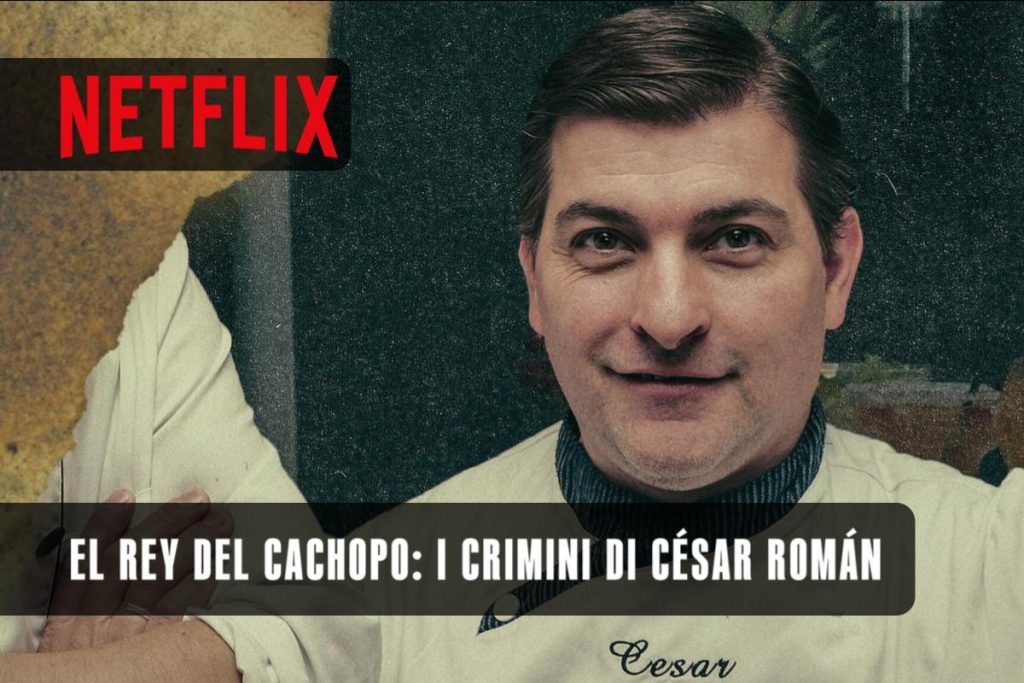 Stagione El Rey del Cachopo: i crimini di César Román è disponibile su Netflix