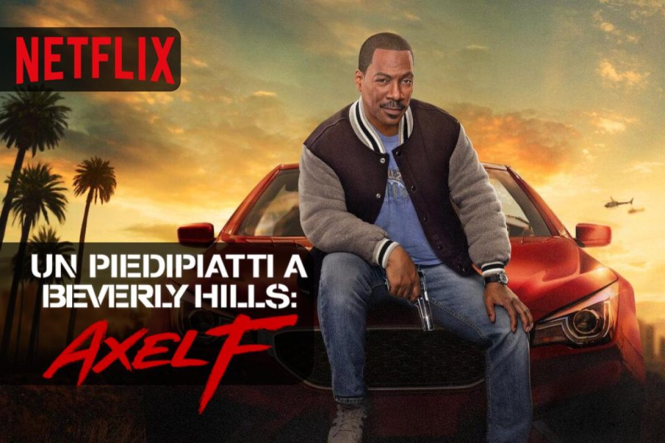 Un piedipiatti a Beverly Hills: Axel F - Eddie Murphy conquista Netflix