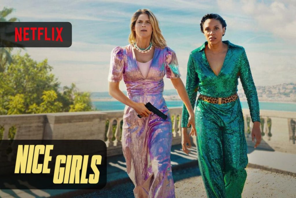 Nice Girls una commedia Netflix bizzarra e divertente